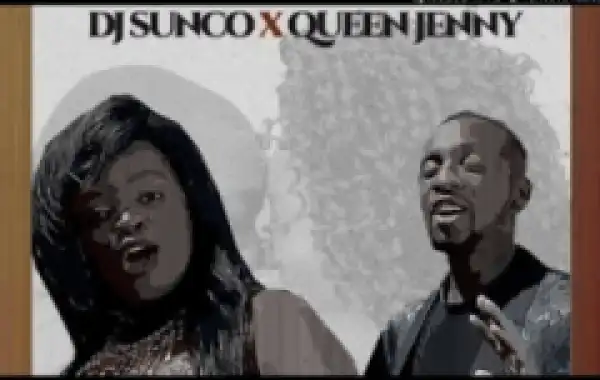 DJ Sunco X Queen Jenny - Thula